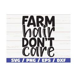 farm hair don't care svg / cut file / cricut / commercial use / silhouette / farmhouse svg / farm life svg / farm girl s
