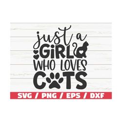 just a girl who loves cats svg / cut file / cricut / commercial use / silhouette / clip art / cat lover