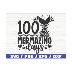 100 mermazing days svg / cut file / cricut / commercial use / instant download / silhouette / mermaid svg / summer svg /