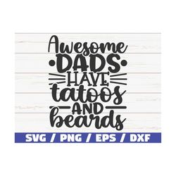 awesome dads have tattoos and beards svg / cut file / cricut / commercial use / instant download / dad life svg / father