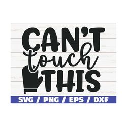 can't touch this svg / cut file / cricut / commercial use / silhouette / clip art / baking svg / kitchen decoration / co