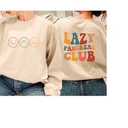 groovy lazy pancreas club sweatshirt, shirt for diabetics and people with diabetes, gift for diabetes, type 1 diabetes s