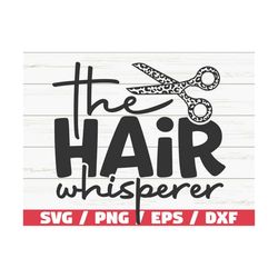 the hair whisperer svg / hairstylist svg / cut file /  commercial use/ cricut / hairdresser svg / hair hustler svg