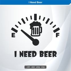 i need beer svg digital vector