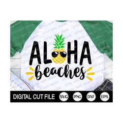 aloha beaches svg, summer svg, pineapple svg, beach cut files, summer vacation porch sign, boy summer shirt gift, svg fi