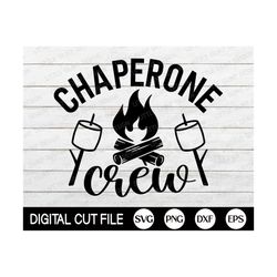 chaperone crew svg, field day svg, camping svg, summer svg, smore basket svg, school field day shirt, camping png, svg f