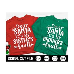 dear santa its my sisters fault svg, funny christmas svg, family christmas, sister, brother, kids christmas shirt, svg f