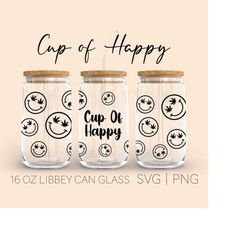 cup of happy smiley libbey can glass svg, 16oz can glass, smiley can glass wrap svg, cricut cut file, png, weed svg, lib