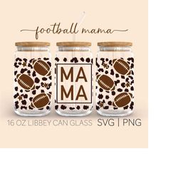 football mama  16oz glass can cutfile, mama life svg, fuzzy leopard svg, football mama svg, cricut cut file svg, digital