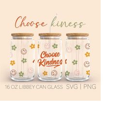 choose kindness libbey can glass svg, 16 oz can glass, choose kindness svg, be kind svg, motivational svg, inspirational