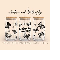 anti-social butterfly libbey can glass svg, 16 oz can glass, sarcastic svg, anti social svg, antisocial butterfly, antis