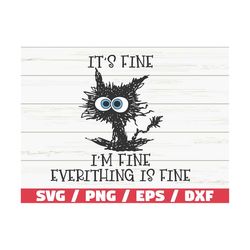 it's fine i'm fine every thing is fine svg / cut file / cricut / commercial use / silhouette / clip art / funny cat svg