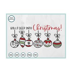 balls deep svg | funny christmas svg | christmas ornament svg | christmas sign svg | funny christmas png | silhouette cu