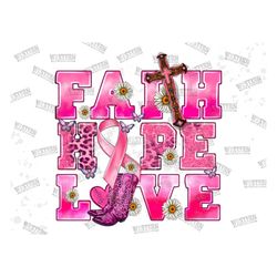 faith hope love breast cancer png sublimation design, cancer warrior png, breast cancer png,cancer awareness png,cancer