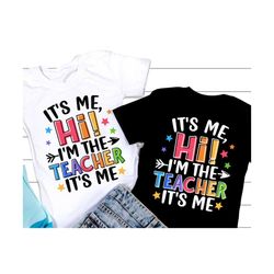 it's me hi i'm the teacher it's me svg, teacher svg, back to school svg, funny teaching shirt, svg files for cricut