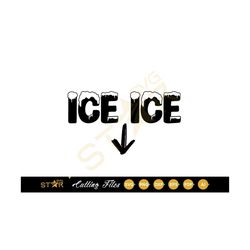 ice ice baby svg | funny pregnancy svg | pregnancy announcement svg | cold svg | digital cut file | cricut svg | cameo s