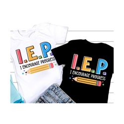 i.e.p. i encourage progress svg, back to school svg, teacher appreciation shirt, svg files for cricut