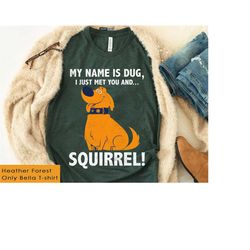 disney up my name is dug squirrel graphic t-shirt, disney up movie shirt, disneyland family matching shirts, disney birt