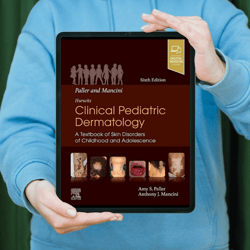 paller and mancini - hurwitz clinical pediatric dermatology: a textbook of skin disorders of childhood & adolescence 6th