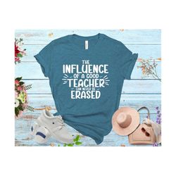 the influence of a good teacher can never be erased svg, school svg, teacher life svg, teacher appreciation, teacher sig