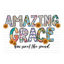 amazing grace how sweet the sound png, cowhide, amazing grace png, leopard, sunflower png, sublimation designs downloads