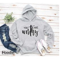 Hoodie, You Are Worthy, Hoodies For Women, Faith Over Fear, Jesus, Christian Apparel, Christian Clothing, Hooded Sweatsh