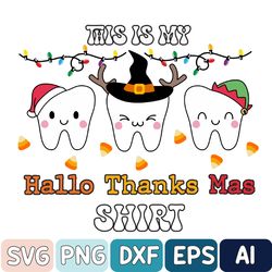 this is my hallothanksmas halloween thanksgiving xmas svg, happy hallothanksmas teeth svg, fall svg, christmas svg