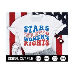 stars stripes womens rights svg, patriotic 4th of july svg, 4th july woman shirt, pro choice, 1973 protect roe png, svg