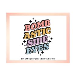 bombastic side eyes svg | hoodie quote svg | sarcastic quotes svg | hot girls svg | funny quote svg | trendy quote svg |