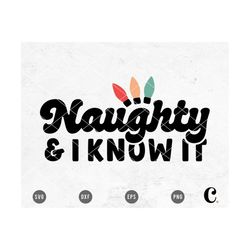 naughty and i know it svg cutting file for cricut, cameo silhouette | kids christmas design, funny quote, holiday svg, c