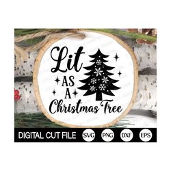 funny christmas ornament svg, lit as a christmas tree, silly christmas quotes svg, holiday, merry christmas shirt, svg f