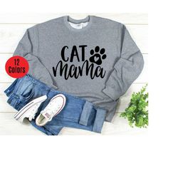 Cat Mom Sweatshirt, Cat Mom Sweater, Cat Mom Gift, Cat Mama Shirt, Cat Mom, Cat Mom Sweatshirt Plus Size, Cat Mama Long