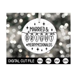 married and bright svg, christmas light ornament svg, christmas svg, christmas married, merry christmas, gifts for her,