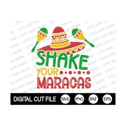 cinco de mayo svg, shake your maracas, margarita, happy cinco de mayo png, fiesta quote clipart, girl kids shirt, dxf, s