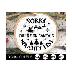 christmas ornament 2023 svg, funny christmas 2023 svg, sorry you're on santa naughty list, ornament cut file, svg files