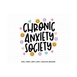 chronic anxiety society svg | funny mental health svg | anxiety svg | mental health awareness svg, depression svg, menta