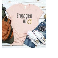 engaged af shirt, engaged shirts for her, future mrs shirt, engagement shirt, engaged gift, gift for engaged couple