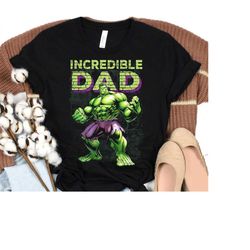 incredible dad marvel the incredible hulk unisex t-shirt gift for men women hoodie sweatshirt kid t-shirt women's tank