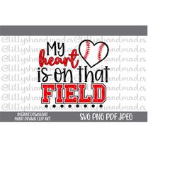 my heart is on that field svg, baseball mom svg, baseball mama svg, baseball svg, baseball mom png, baseball png, baseba