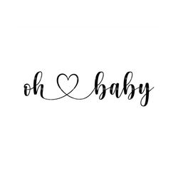 oh baby svg, heart script, baby shower svg, newborn svg, new mom svg. vector cut file cricut, silhouette, pdf png dxf, d