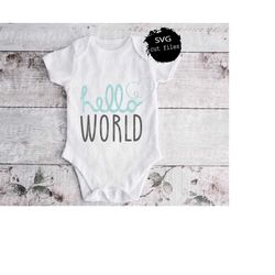 hello world svg, new baby svg, what a wonderful world, hello i'm new here, newborn baby svg, welcome baby svg