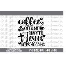 coffee and jesus svg, coffee and jesus png, coffee lover svg, coffee quote svg, coffee mug svg, jesus and coffee svg, bu