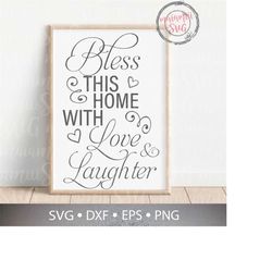 Welcome Home Svg, Bless This Home With Love & Laughter Svg, Home Sign Svg, Family Sign Svg, Home Sweet Home Svg