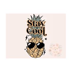 stay cool png-pineapple sublimation digital design download-summer vibes png, summertime png, fruit png, sunglasses png,