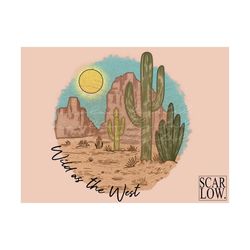 wild as the west western desert png sublimation design download, western png, desert png, cactus png, wild west png, sou
