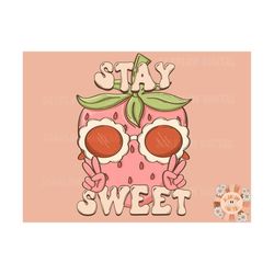 stay sweet png-strawberry sublimation digital design download-summer png, fruit png, sunglasses png, retro png, girly pn