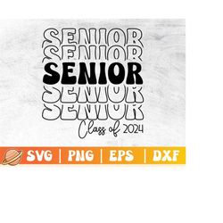 Senior Class of 2024 Svg | Class Of 2024 Png | Last First Day Svg | Senior 2024 Svg | Graduation 2024 Shirt Svg | First