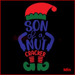 son of a nut cracker elf svg, christmas svg, elf svg, color svg, santa hat svg