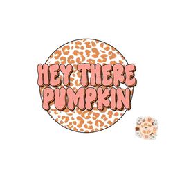 hey there pumpkin png-fall sublimation design download-floral fall png, fall sublimation, pumpkin png design, autumn sub
