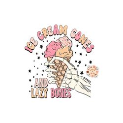 ice cream cones and lazy bones png sublimation digital design download, girly png, stars png, preppy png, skeleton png,